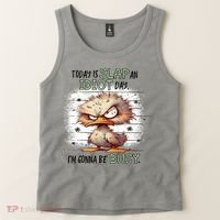 Today Is Slap An Idiot Day IM Gonna Be Busy Tank Top thumb 2