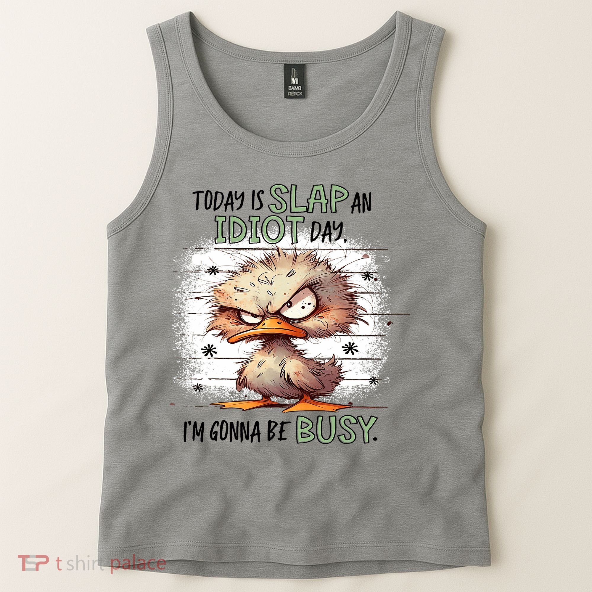 Today Is Slap An Idiot Day IM Gonna Be Busy Tank Top
