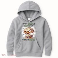 Today Is Slap An Idiot Day IM Gonna Be Busy Kids Hoodie thumb 0