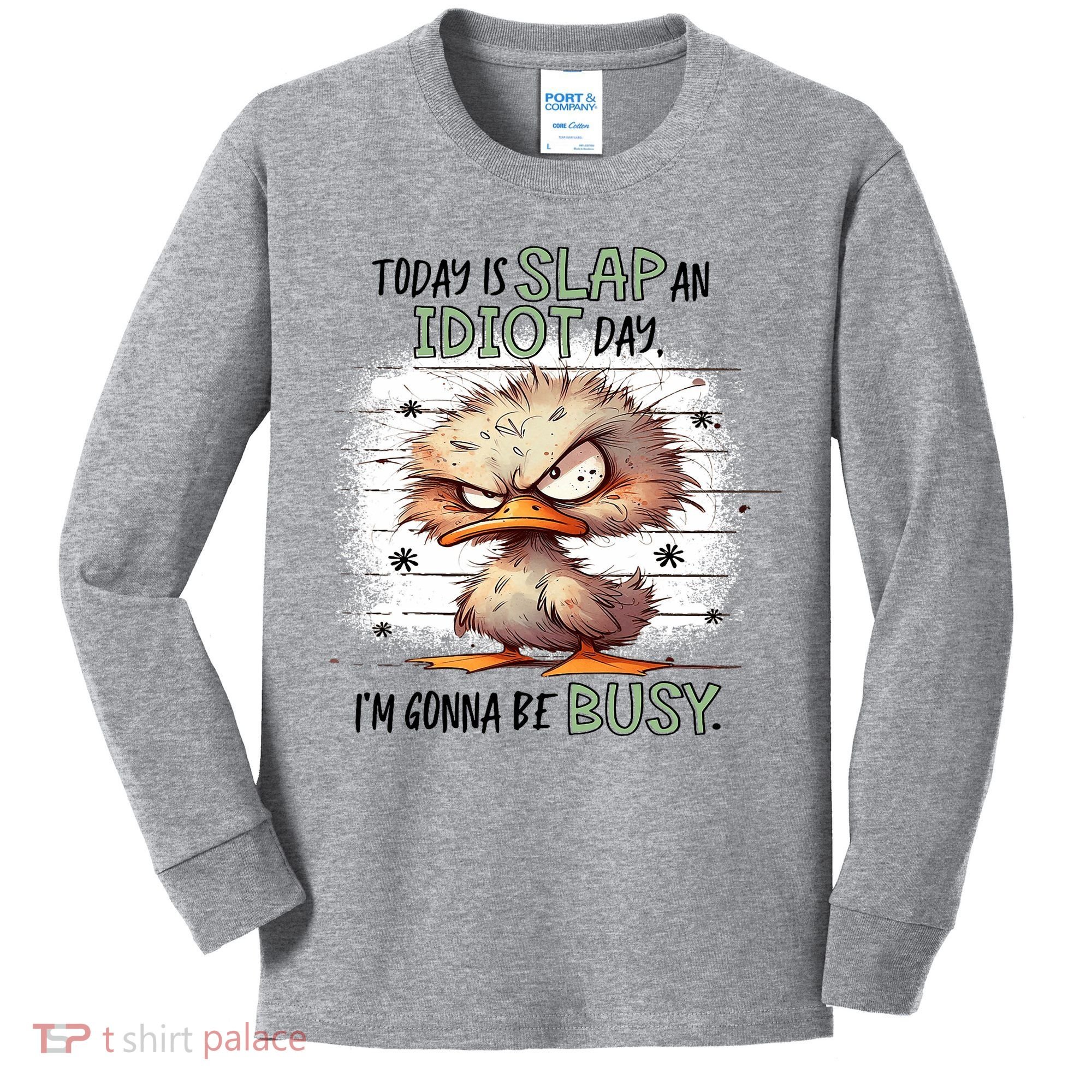 Today Is Slap An Idiot Day IM Gonna Be Busy Kids Long Sleeve Shirt
