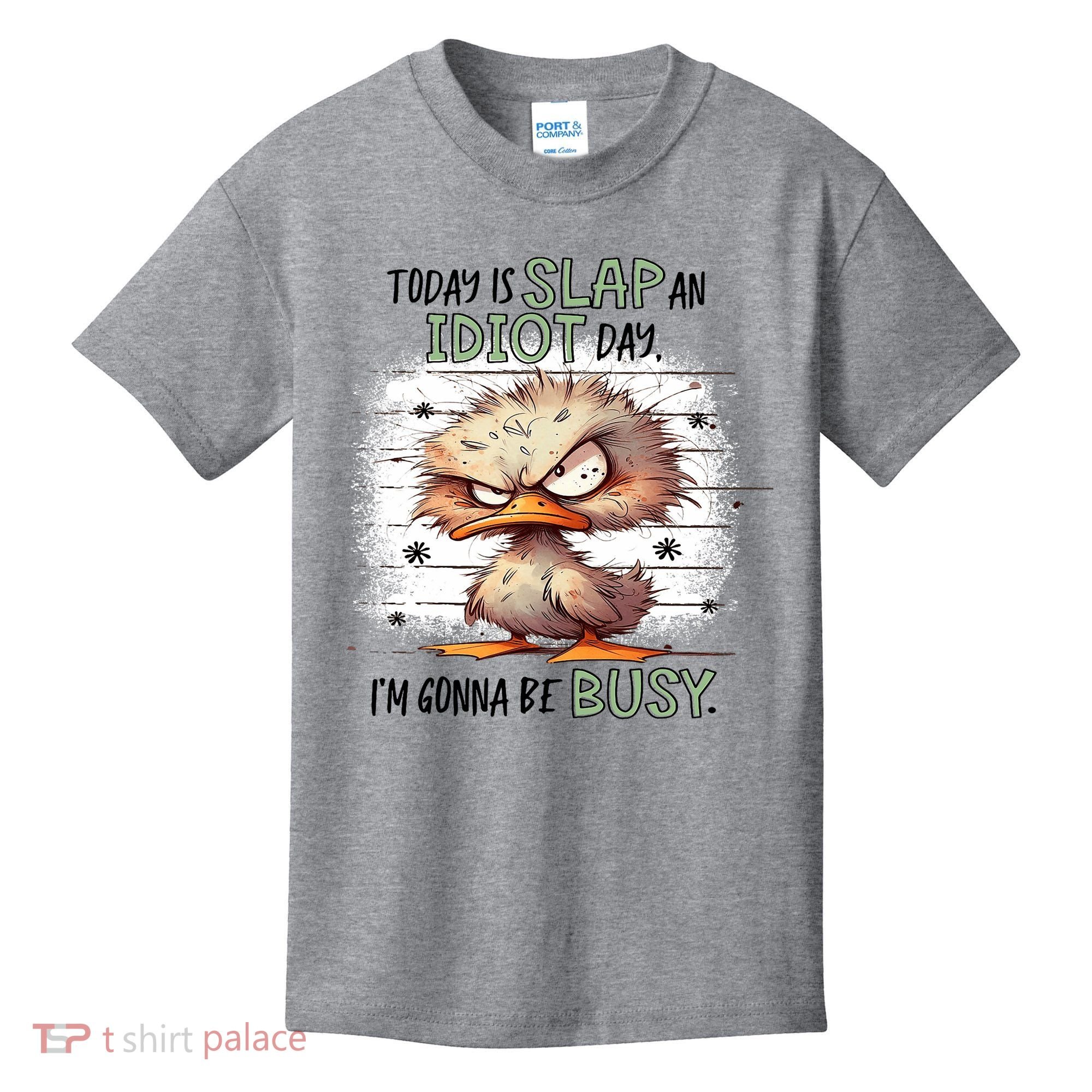 Today Is Slap An Idiot Day IM Gonna Be Busy Kids T-Shirt