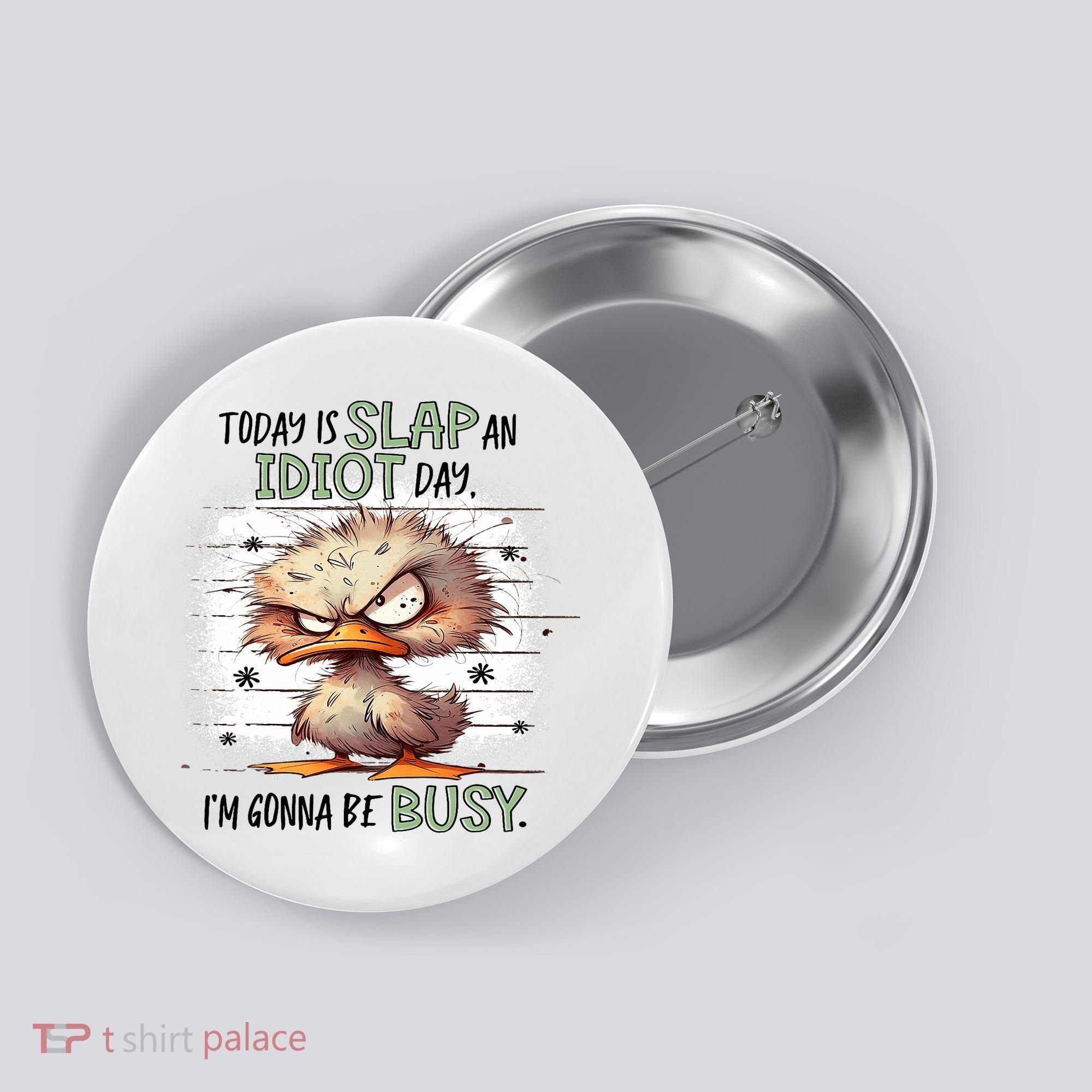 Today Is Slap An Idiot Day IM Gonna Be Busy Button