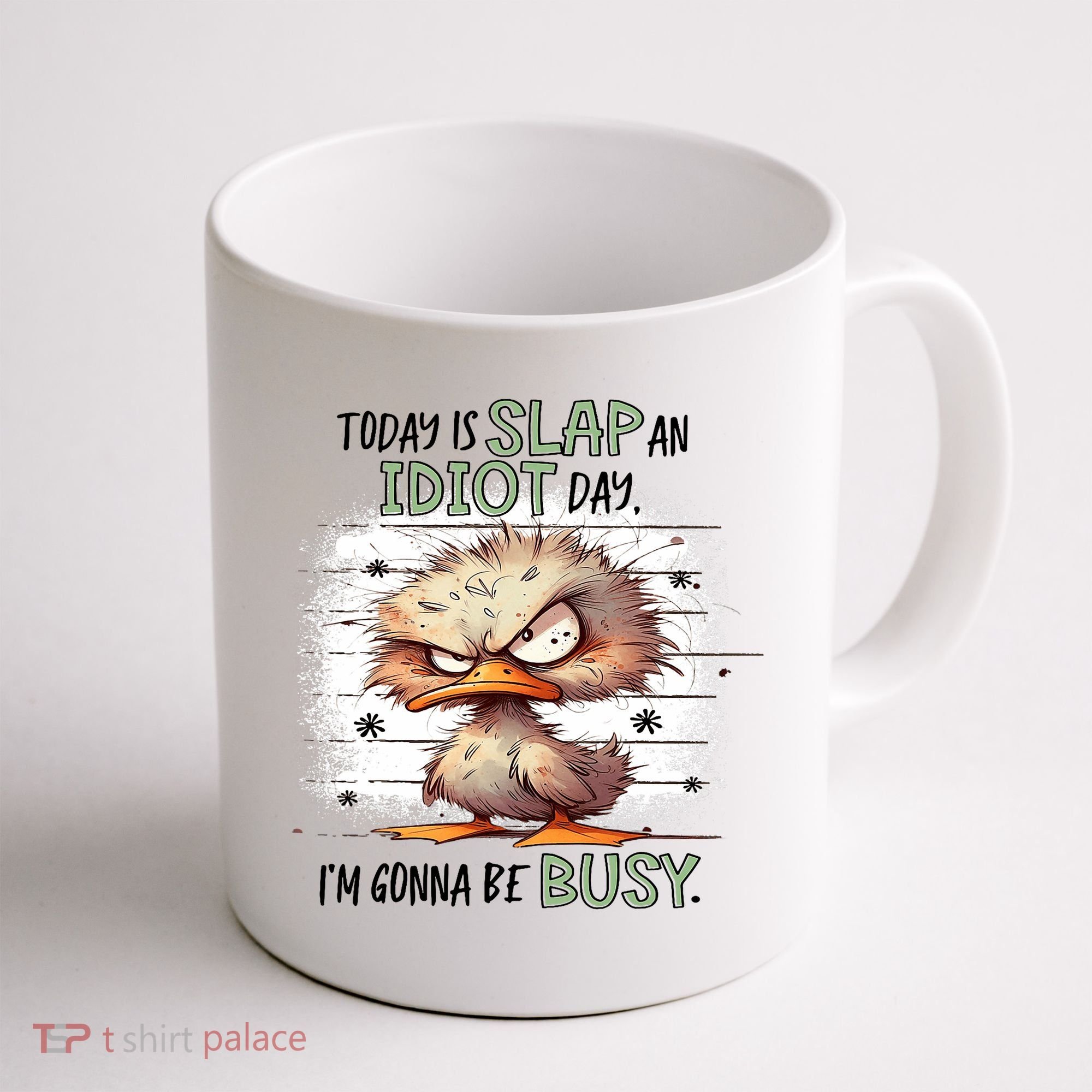 Today Is Slap An Idiot Day IM Gonna Be Busy Coffee Mug