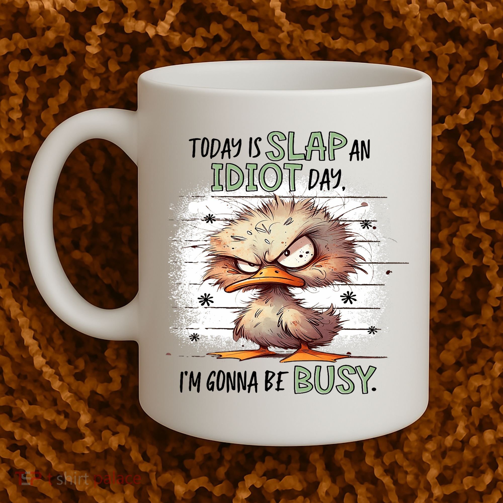 Today Is Slap An Idiot Day IM Gonna Be Busy Coffee Mug