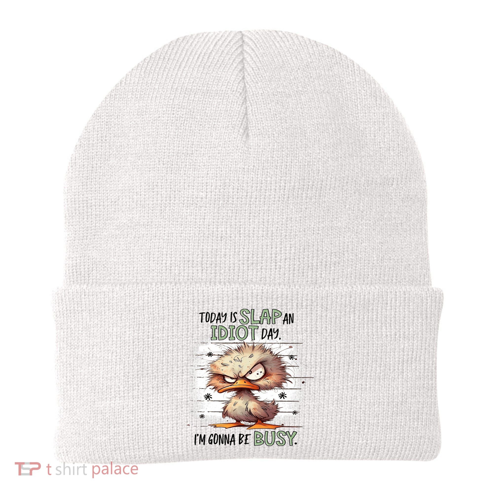 Today Is Slap An Idiot Day IM Gonna Be Busy Beanie