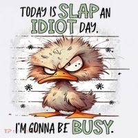 Today Is Slap An Idiot Day IM Gonna Be Busy Mousepad thumb 1