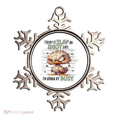 Today Is Slap An Idiot Day IM Gonna Be Busy Ornament