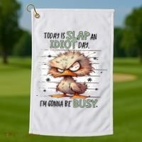 Today Is Slap An Idiot Day IM Gonna Be Busy Golf Towel thumb 1