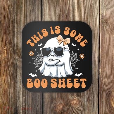 This Is Some Boo Sheet Cute Ghost Halloween Coaster