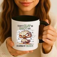 Today Is Slap An Idiot Day IM Gonna Be Busy Coffee Mug thumb 3