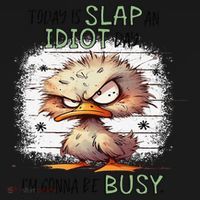 Today Is Slap An Idiot Day IM Gonna Be Busy Women's Hoodie thumb 2