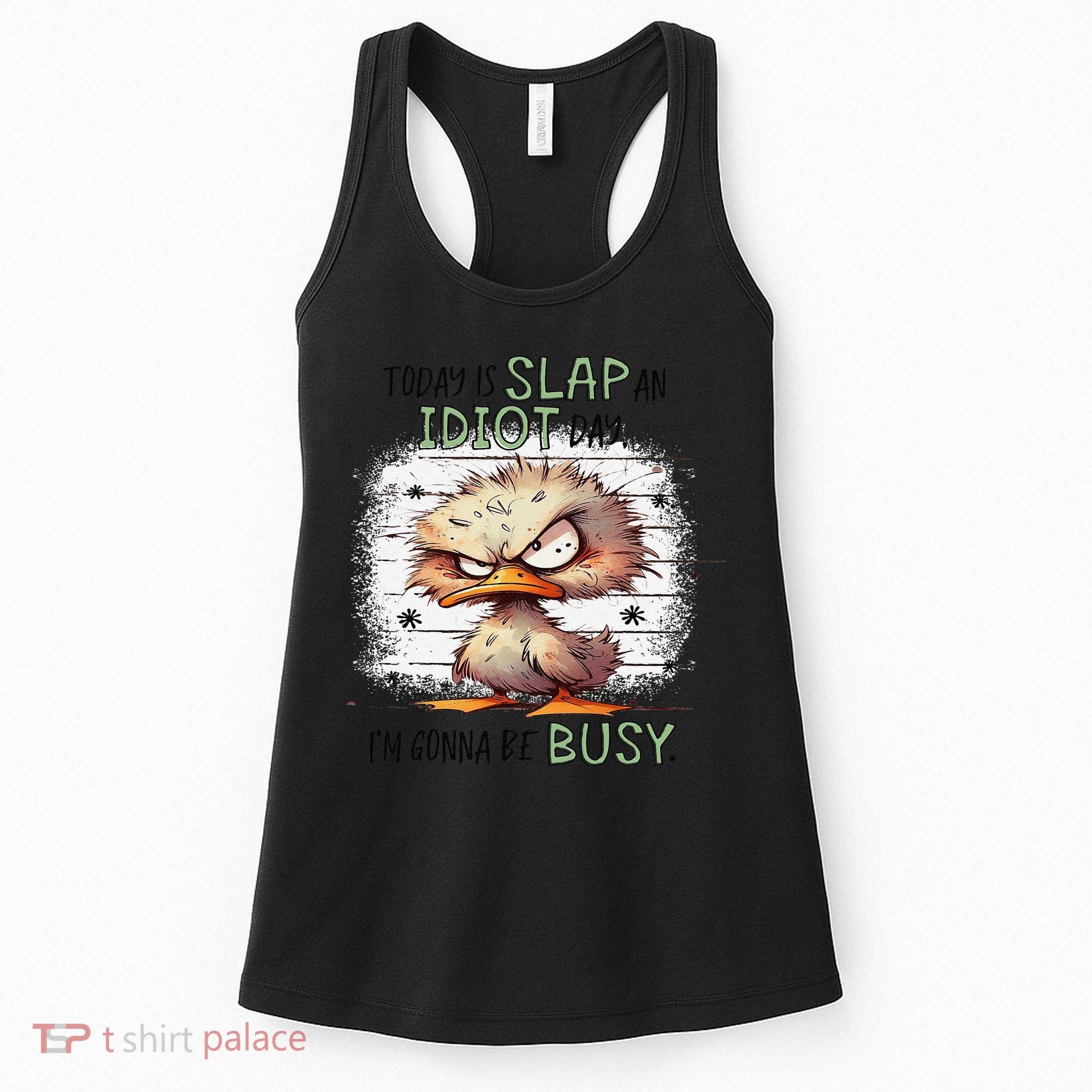 Today Is Slap An Idiot Day IM Gonna Be Busy Women's Tank Top