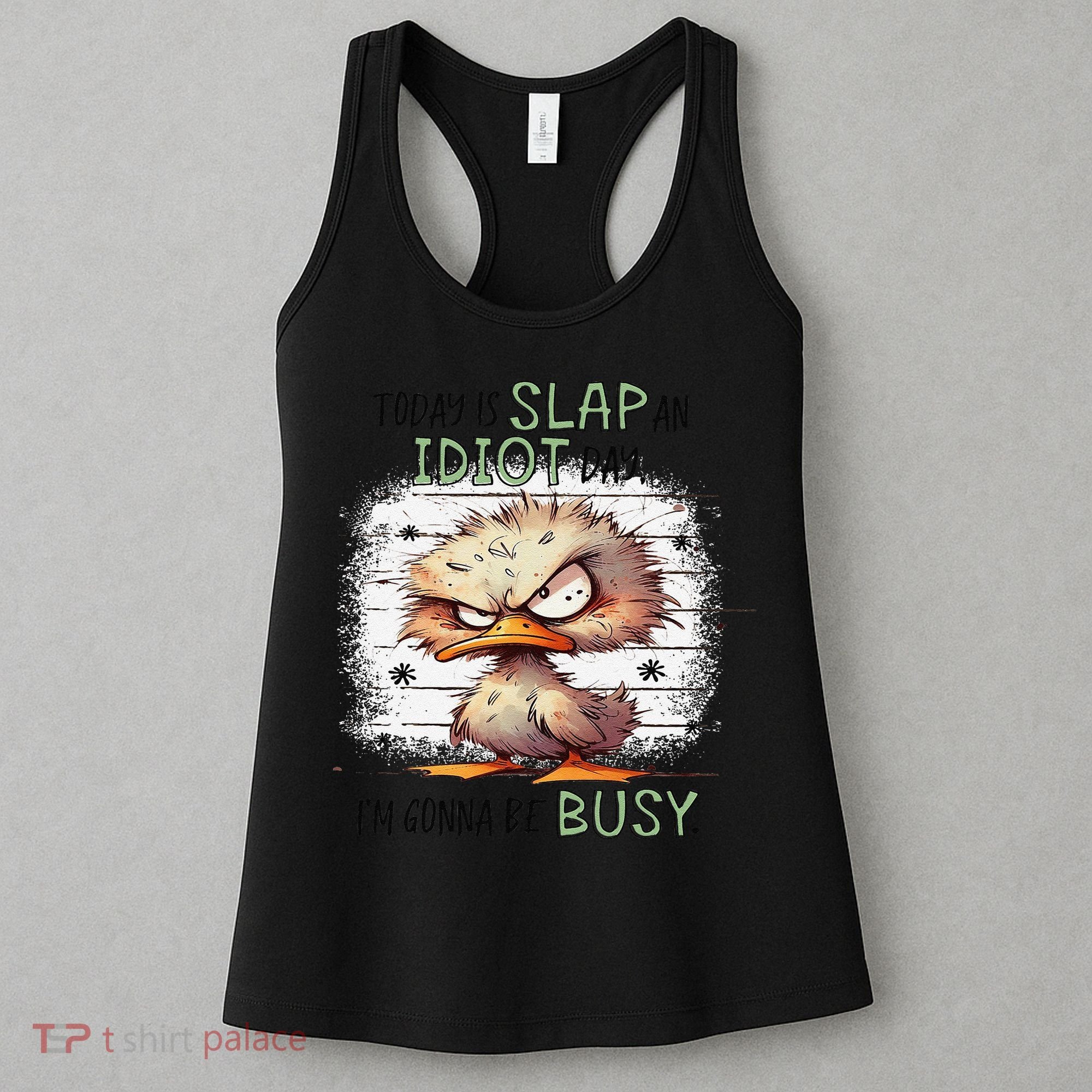 Today Is Slap An Idiot Day IM Gonna Be Busy Women's Tank Top