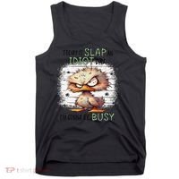 Today Is Slap An Idiot Day IM Gonna Be Busy Tank Top thumb 0