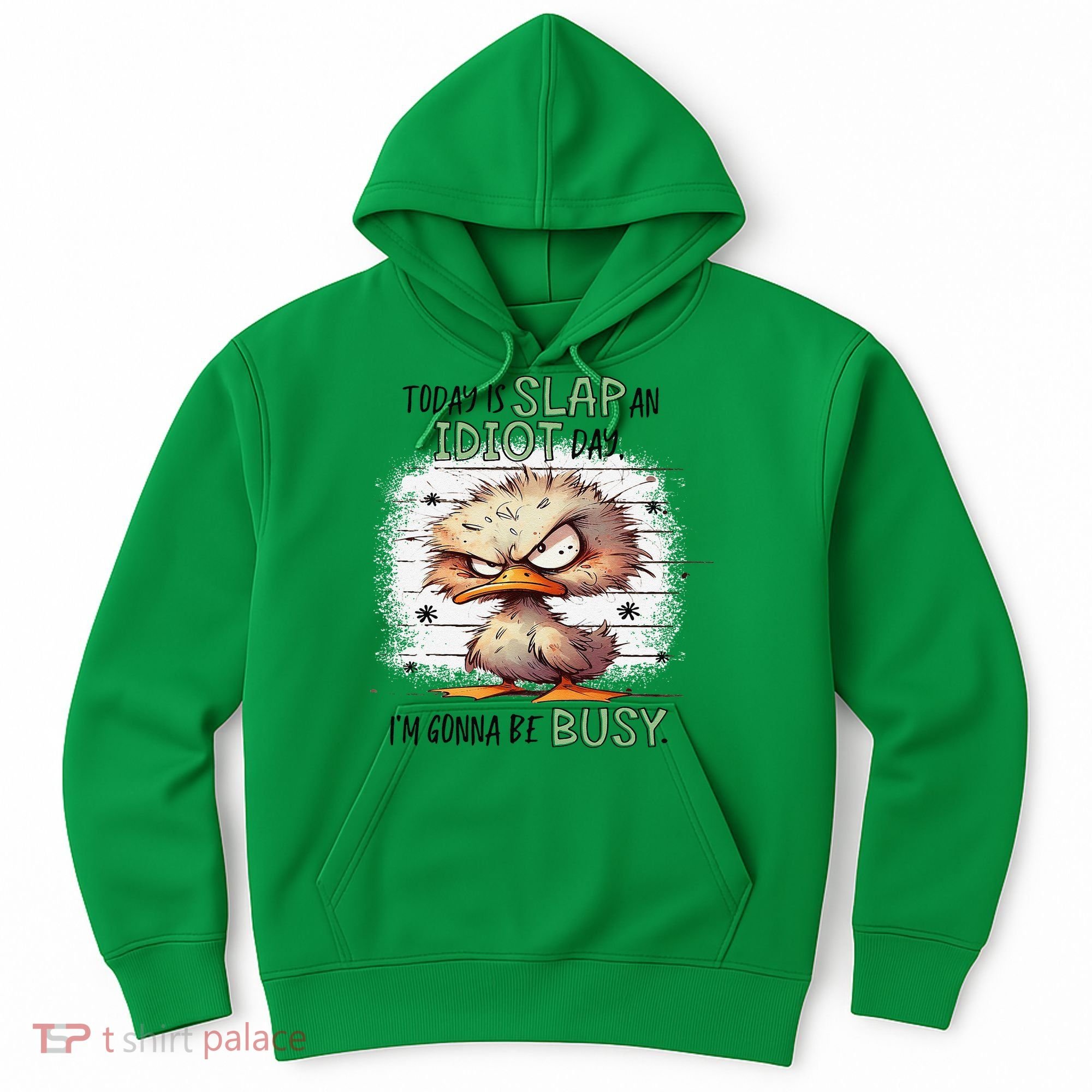 Today Is Slap An Idiot Day IM Gonna Be Busy Hoodie