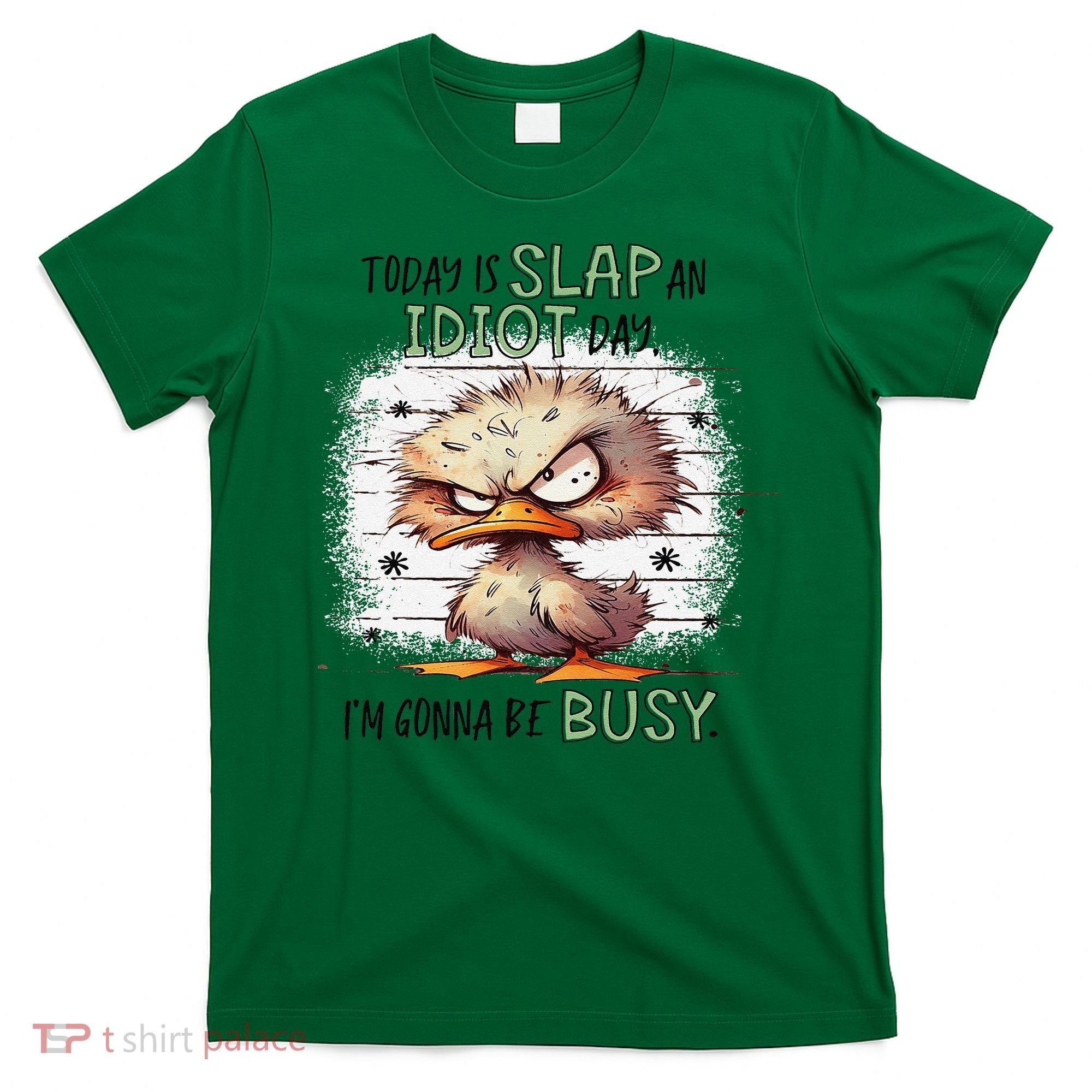 Today Is Slap An Idiot Day IM Gonna Be Busy T-Shirt