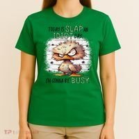 Today Is Slap An Idiot Day IM Gonna Be Busy T-Shirt thumb 4