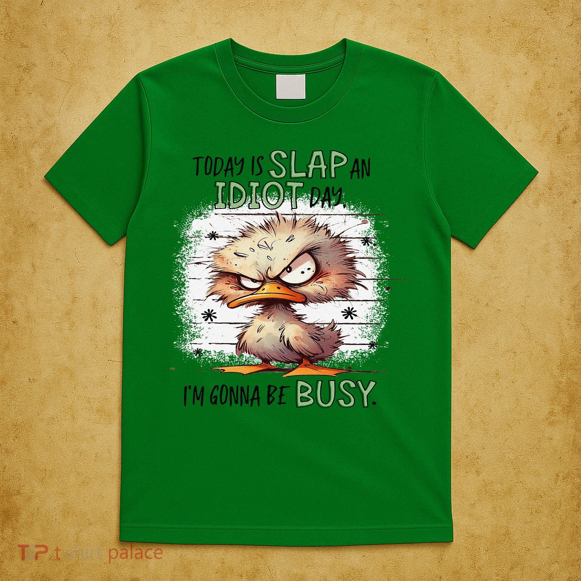 Today Is Slap An Idiot Day IM Gonna Be Busy T-Shirt
