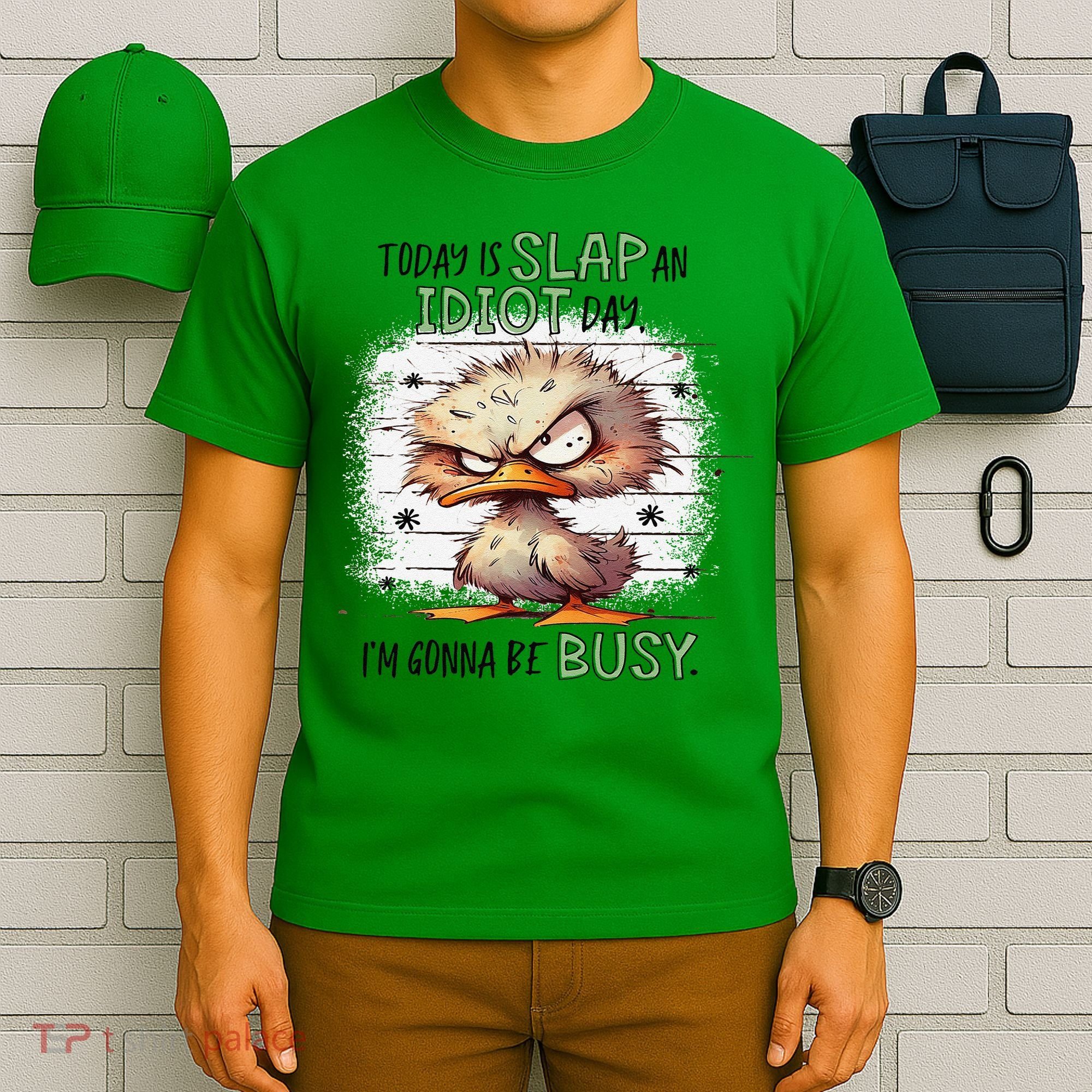 Today Is Slap An Idiot Day IM Gonna Be Busy T-Shirt