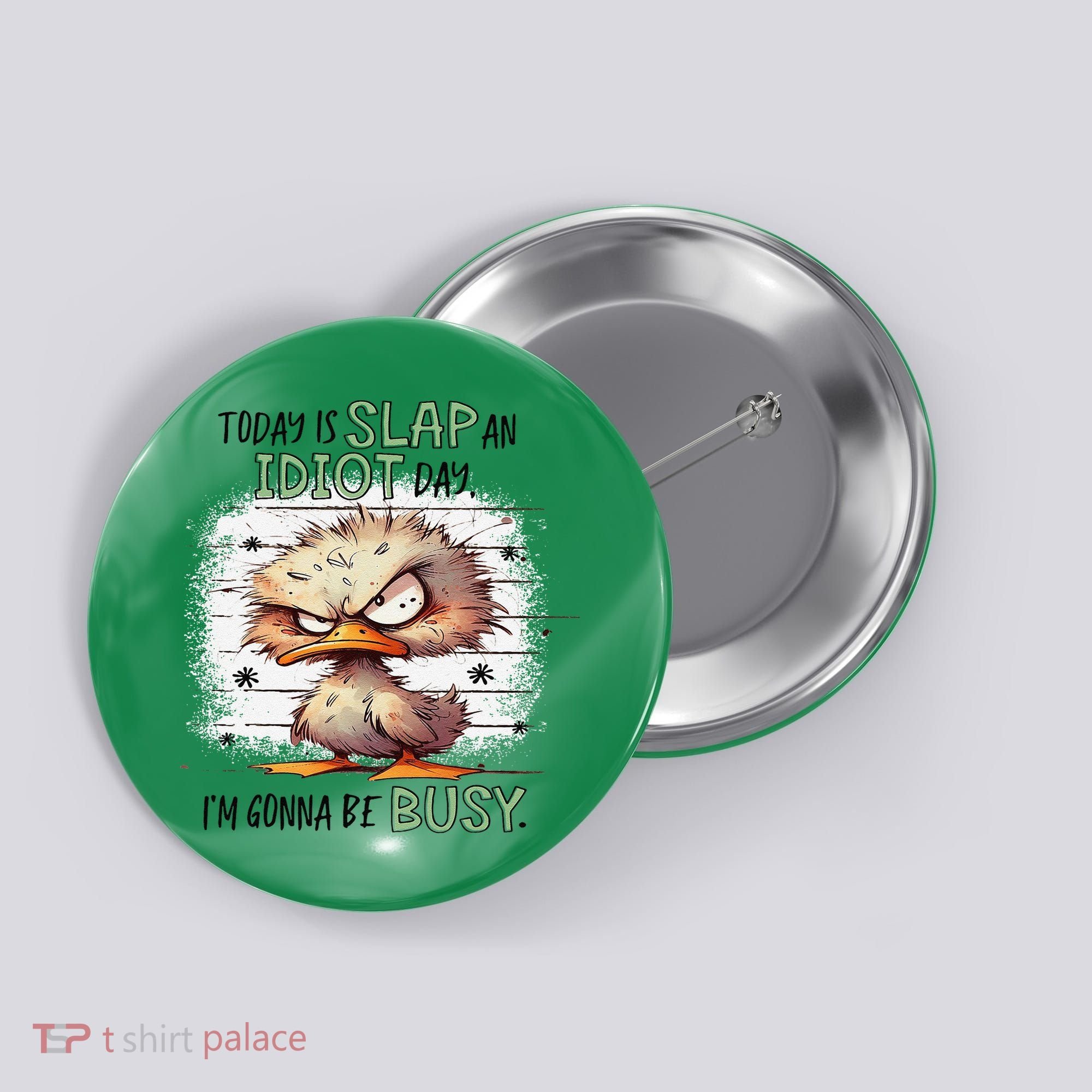 Today Is Slap An Idiot Day IM Gonna Be Busy Button