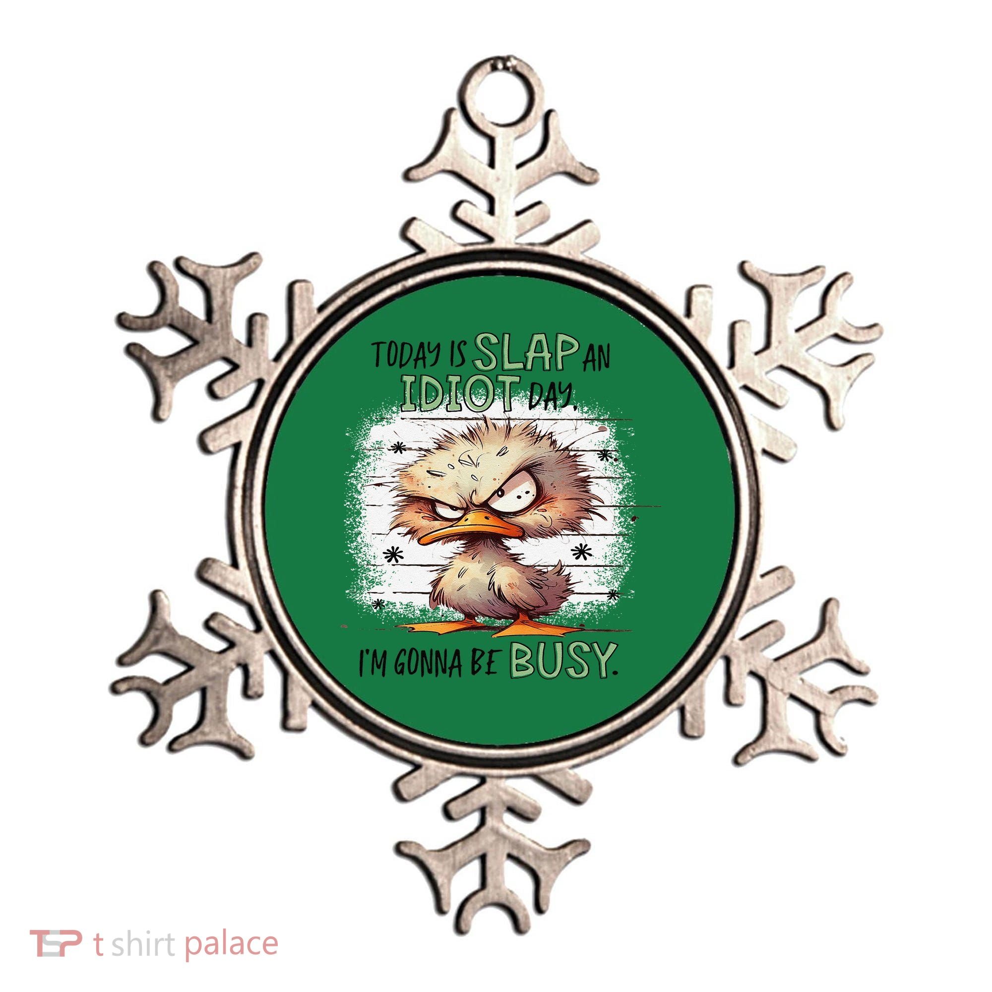 Today Is Slap An Idiot Day IM Gonna Be Busy Ornament