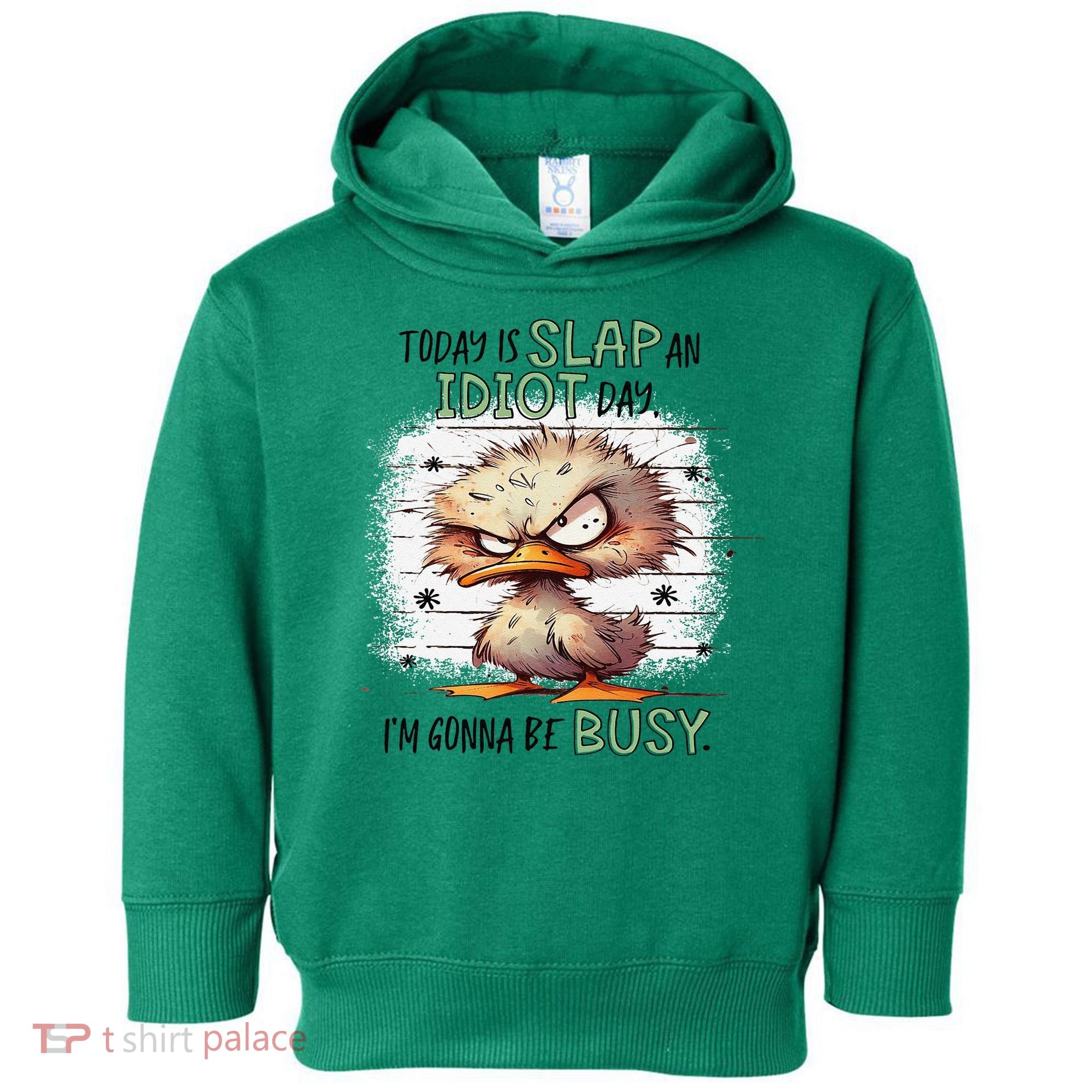 Today Is Slap An Idiot Day IM Gonna Be Busy Toddler Hoodie