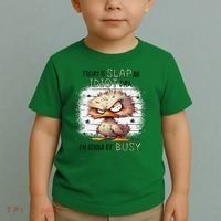 Today Is Slap An Idiot Day IM Gonna Be Busy Toddler T-Shirt thumb 2