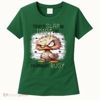 Today Is Slap An Idiot Day IM Gonna Be Busy Women's T-Shirt thumb 0