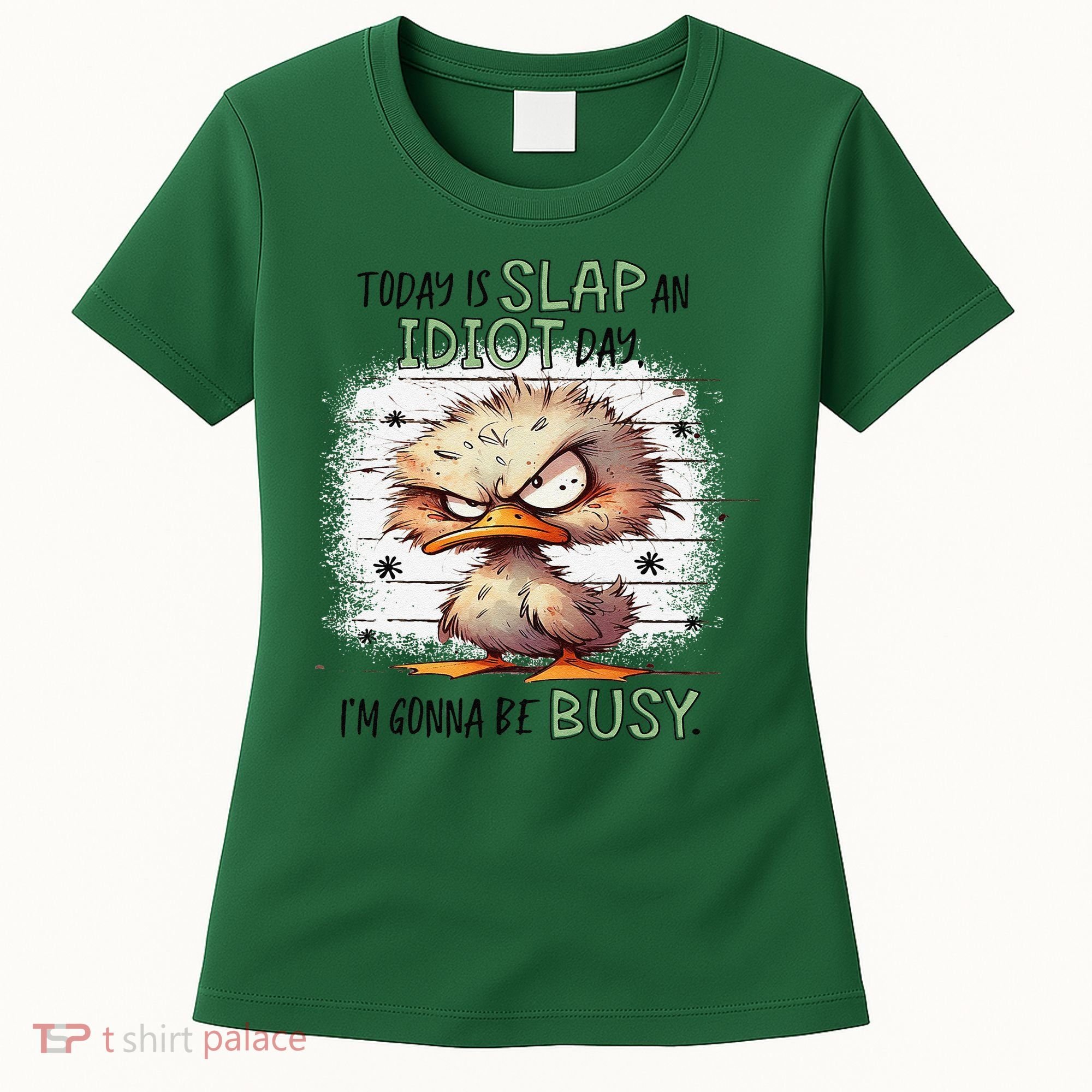 Today Is Slap An Idiot Day IM Gonna Be Busy Women's T-Shirt