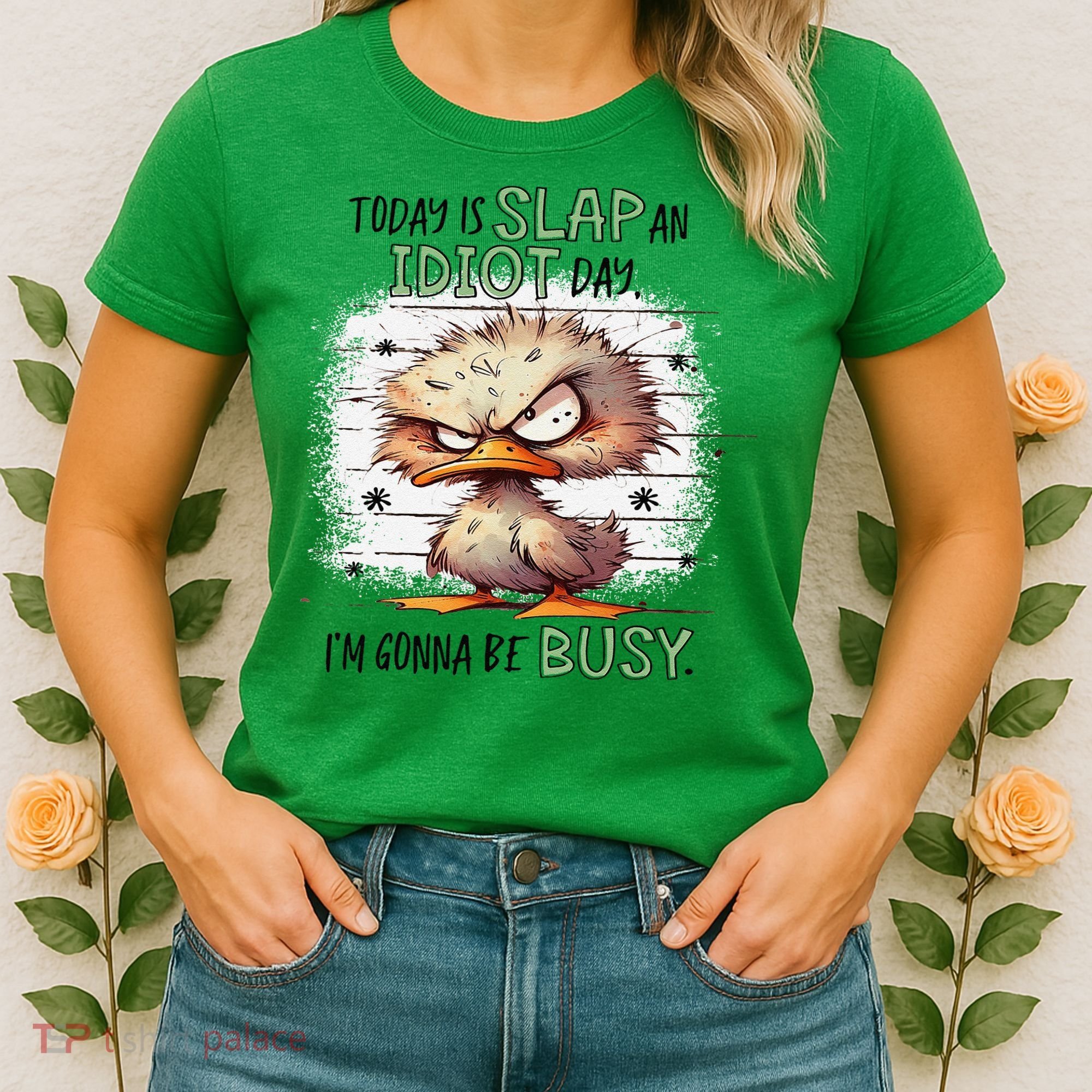Today Is Slap An Idiot Day IM Gonna Be Busy Women's T-Shirt