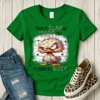 Today Is Slap An Idiot Day IM Gonna Be Busy Women's T-Shirt thumb 3