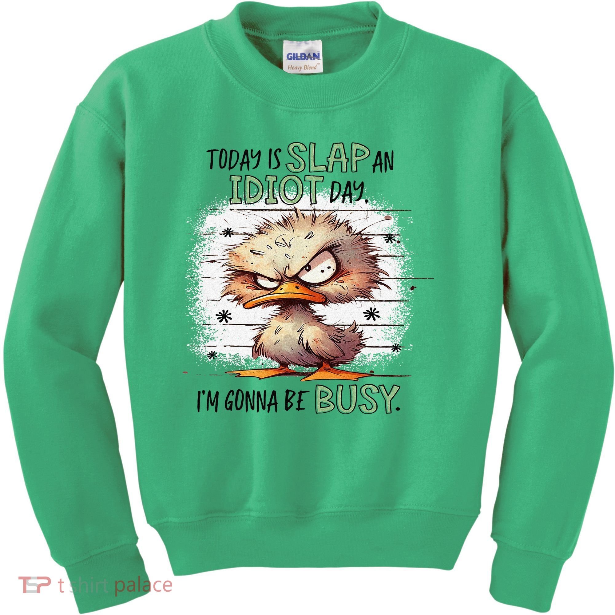 Today Is Slap An Idiot Day IM Gonna Be Busy Kids Sweatshirt