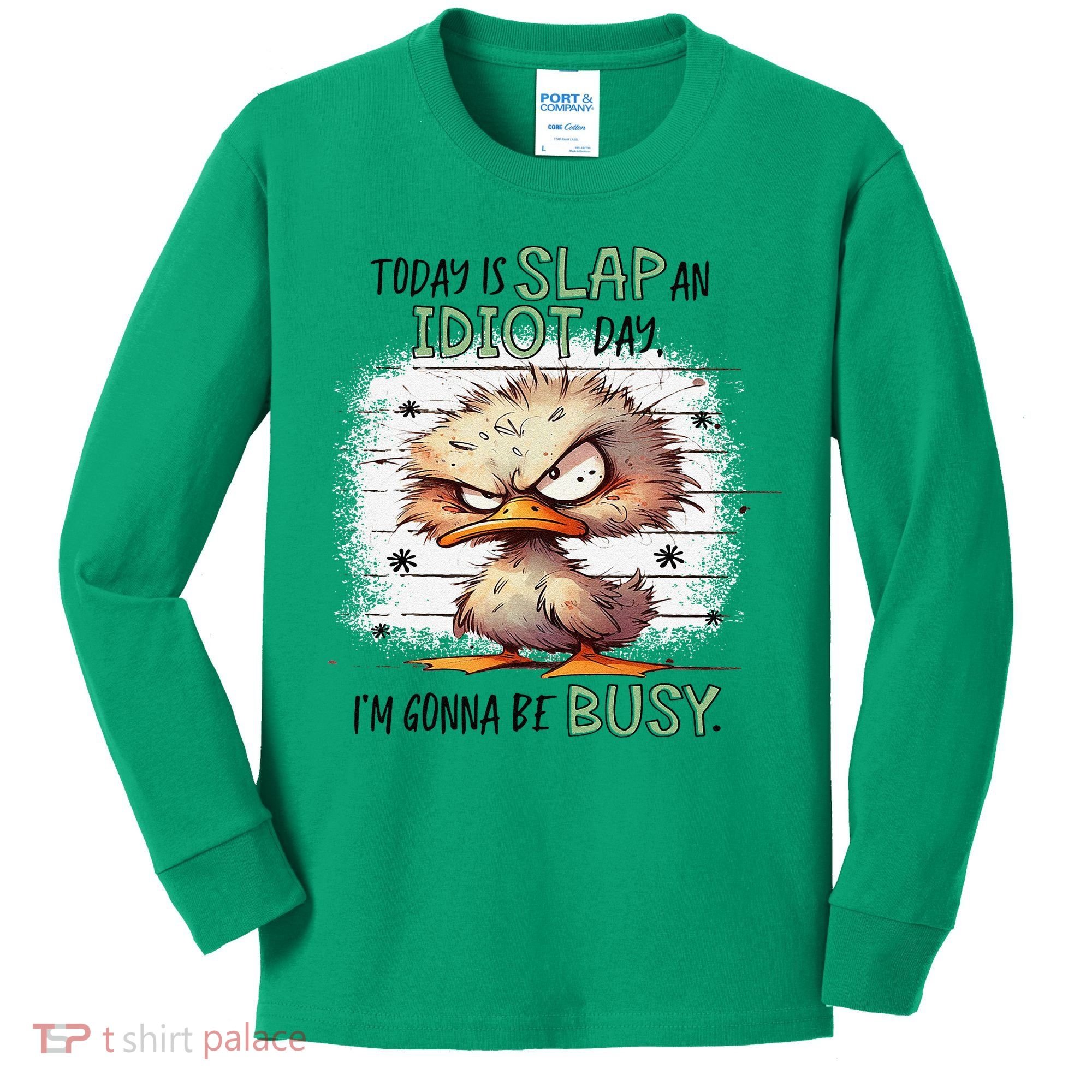 Today Is Slap An Idiot Day IM Gonna Be Busy Kids Long Sleeve Shirt