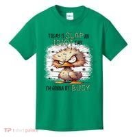 Today Is Slap An Idiot Day IM Gonna Be Busy Kids T-Shirt thumb 0