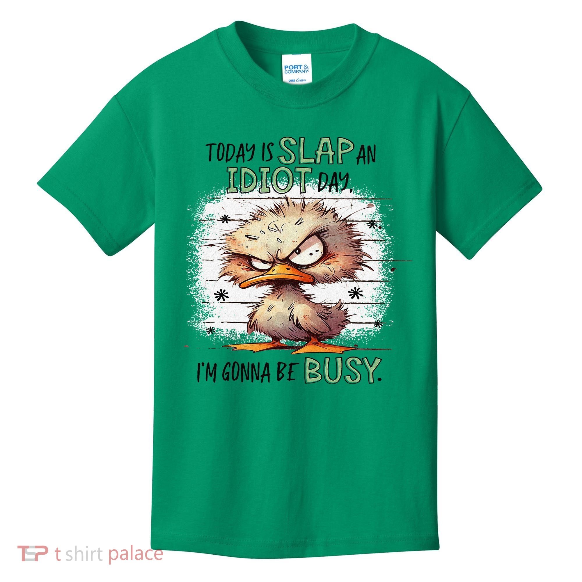Today Is Slap An Idiot Day IM Gonna Be Busy Kids T-Shirt