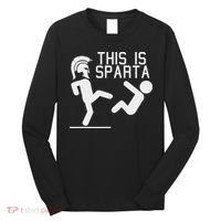 This Is Sparta Funny Long Sleeve Shirt thumb 0