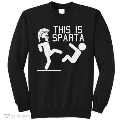 This Is Sparta Funny Sweatshirt