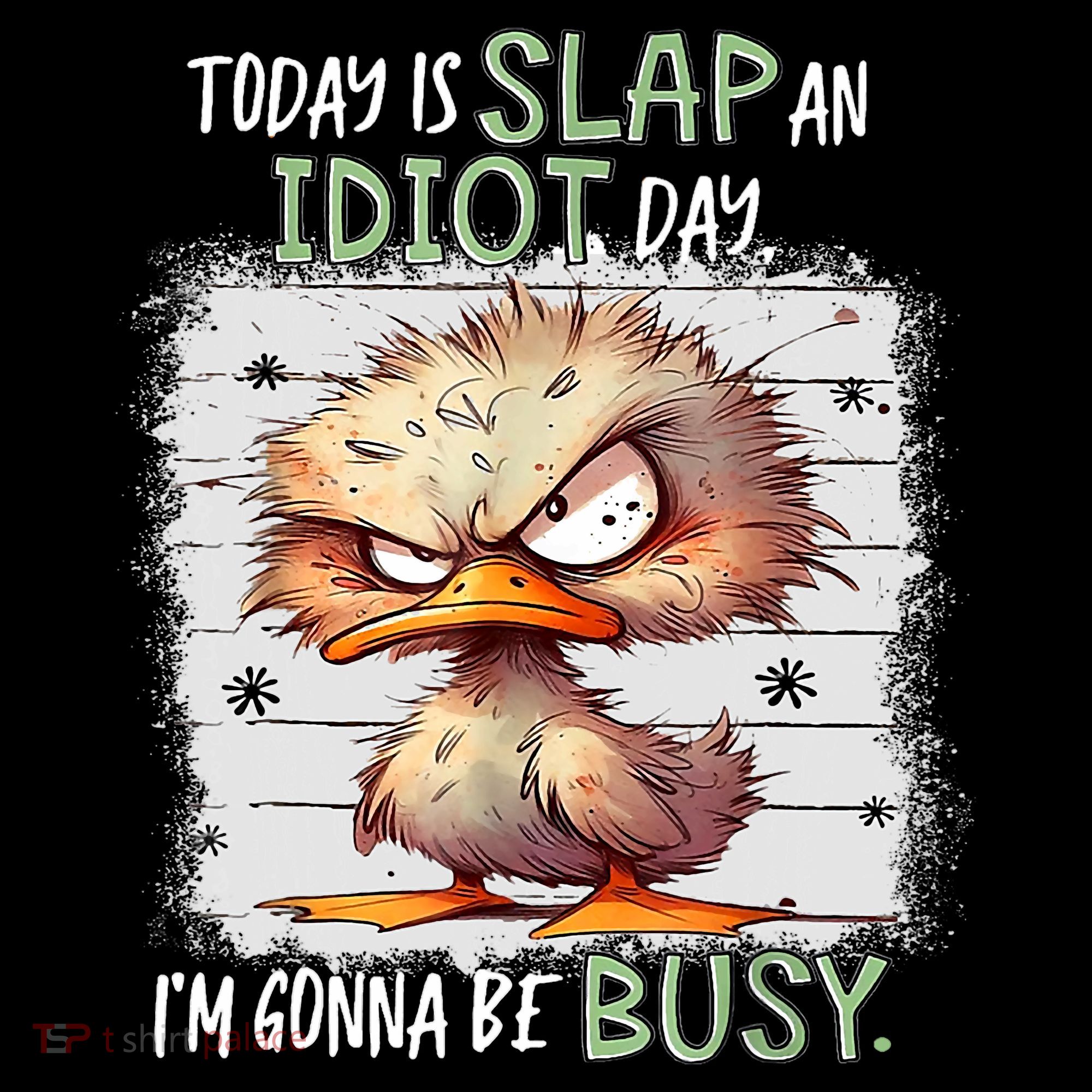 Today Is Slap An Idiot Day IM Gonna Be Busy Funny Quote Coffee Mug