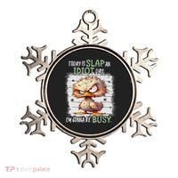 Today Is Slap An Idiot Day IM Gonna Be Busy Funny Quote Ornament thumb 0
