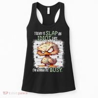 Today Is Slap An Idiot Day IM Gonna Be Busy Funny Quote Women's Tank Top thumb 0