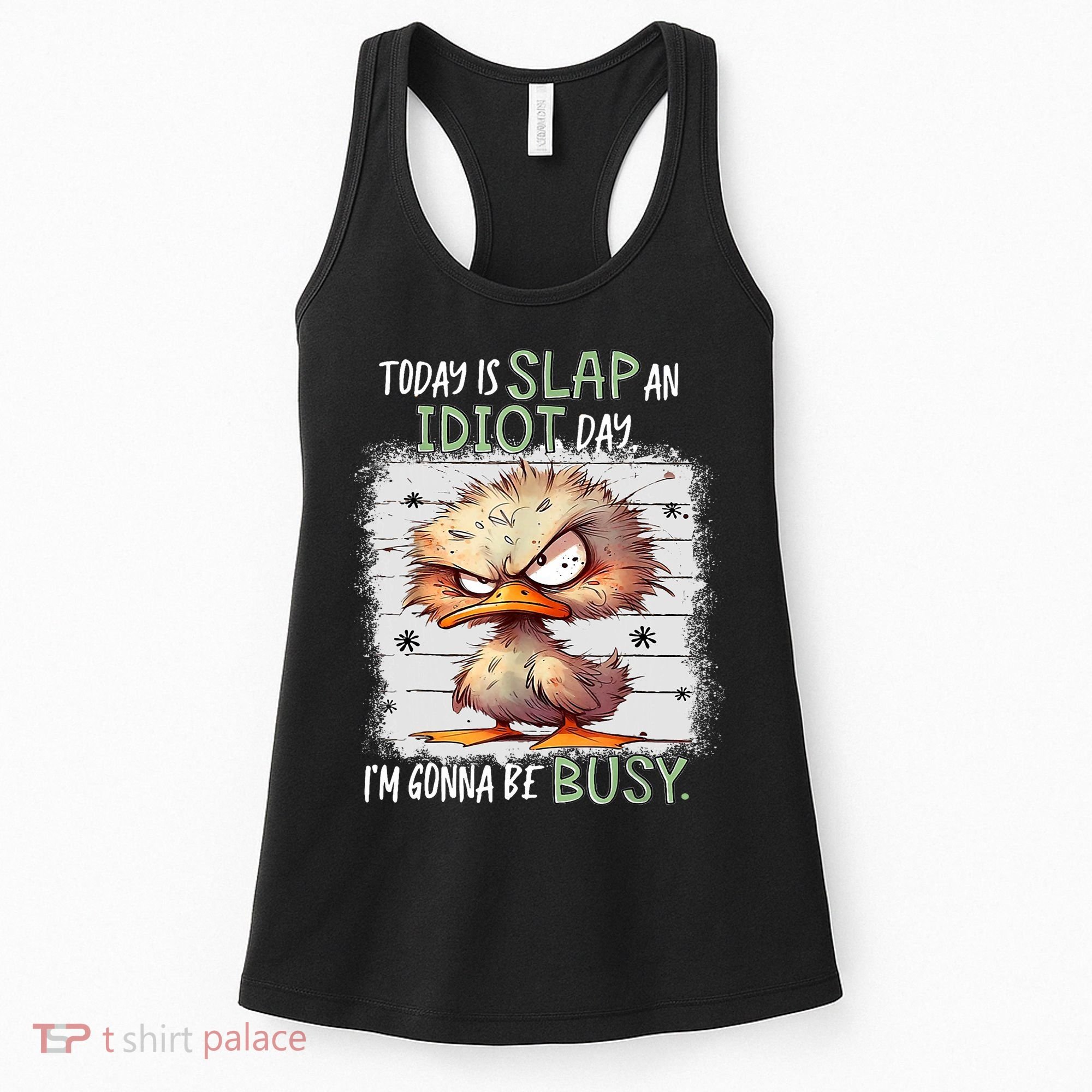 Today Is Slap An Idiot Day IM Gonna Be Busy Funny Quote Women's Tank Top