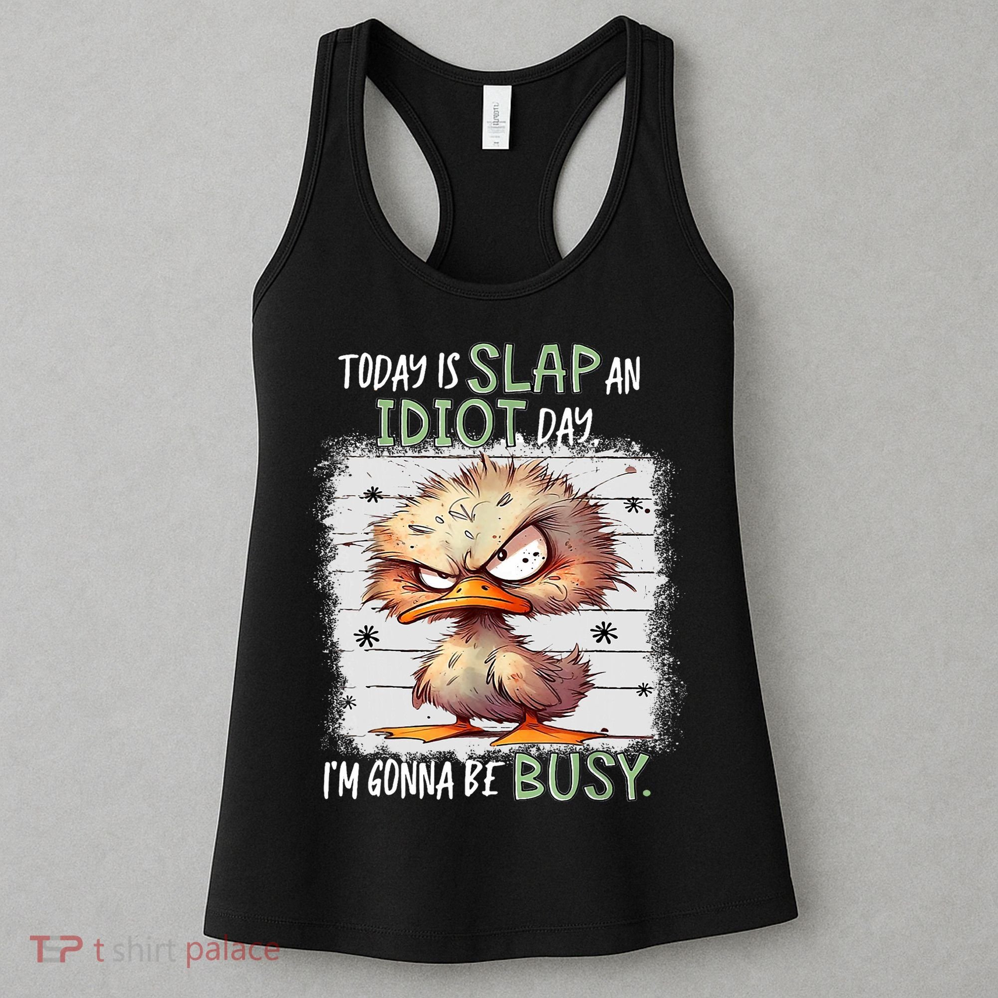 Today Is Slap An Idiot Day IM Gonna Be Busy Funny Quote Women's Tank Top