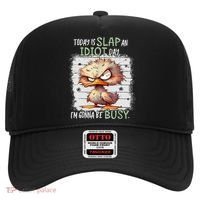Today Is Slap An Idiot Day IM Gonna Be Busy Funny Quote Hat thumb 0