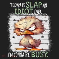 Today Is Slap An Idiot Day IM Gonna Be Busy Funny Quote Hat thumb 2