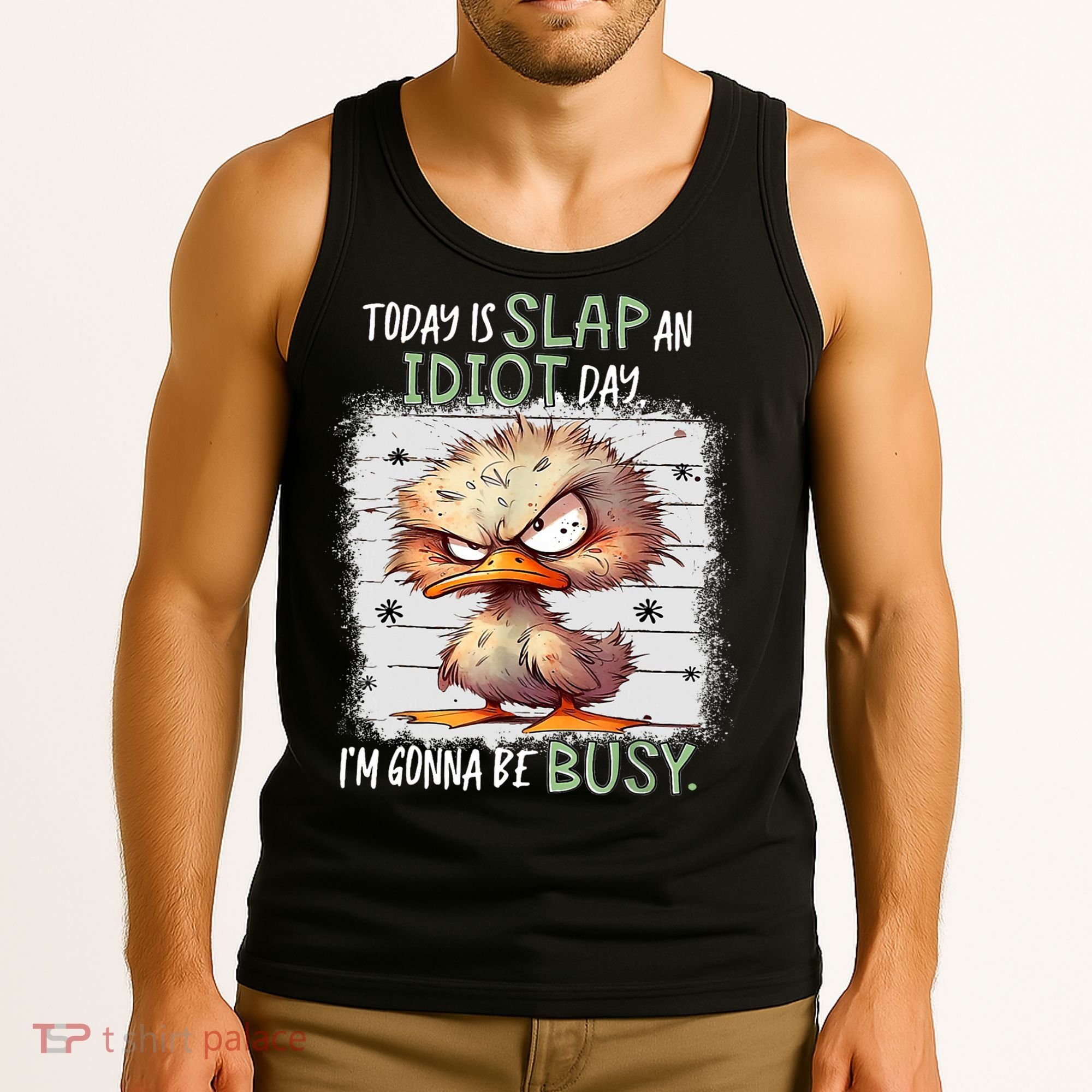 Today Is Slap An Idiot Day IM Gonna Be Busy Funny Quote Tank Top