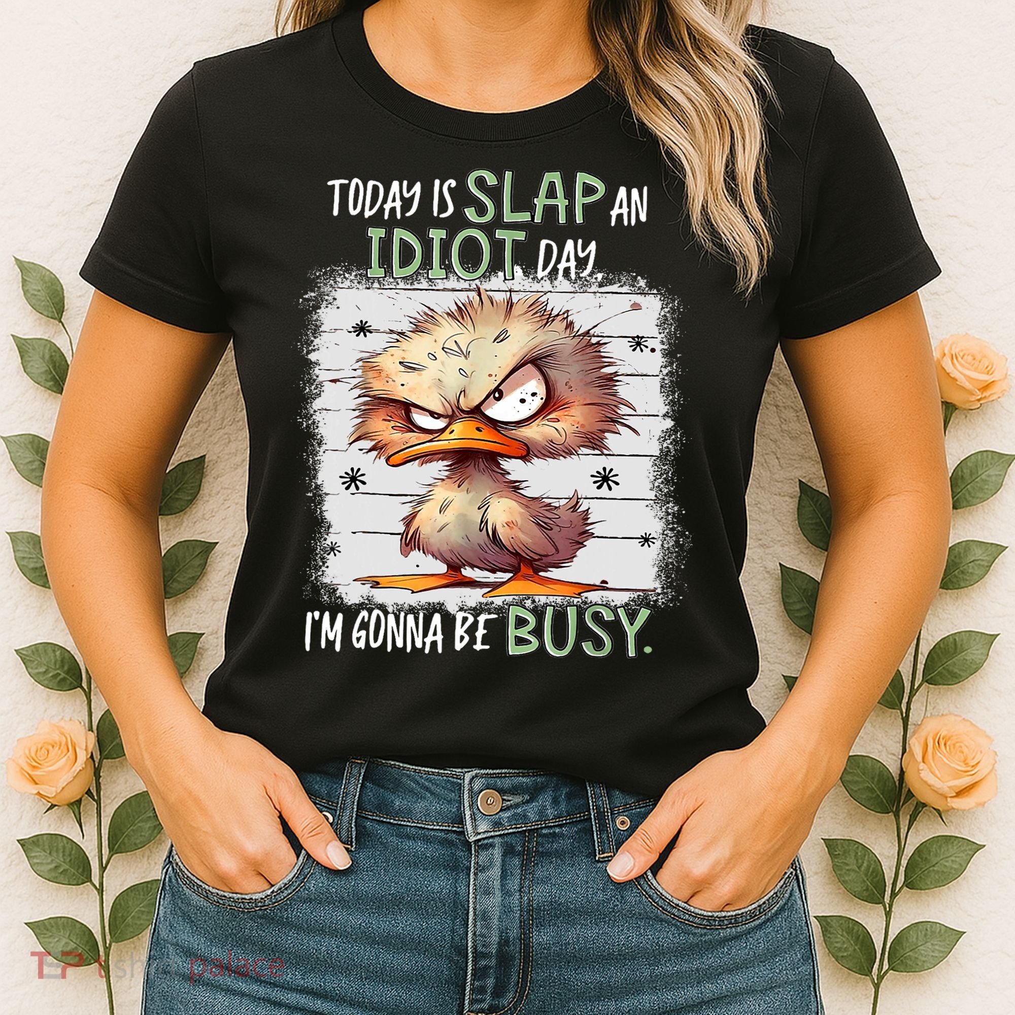 Today Is Slap An Idiot Day IM Gonna Be Busy Funny Quote Women's T-Shirt