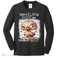 Today Is Slap An Idiot Day IM Gonna Be Busy Funny Quote Kids Long Sleeve Shirt thumb 0