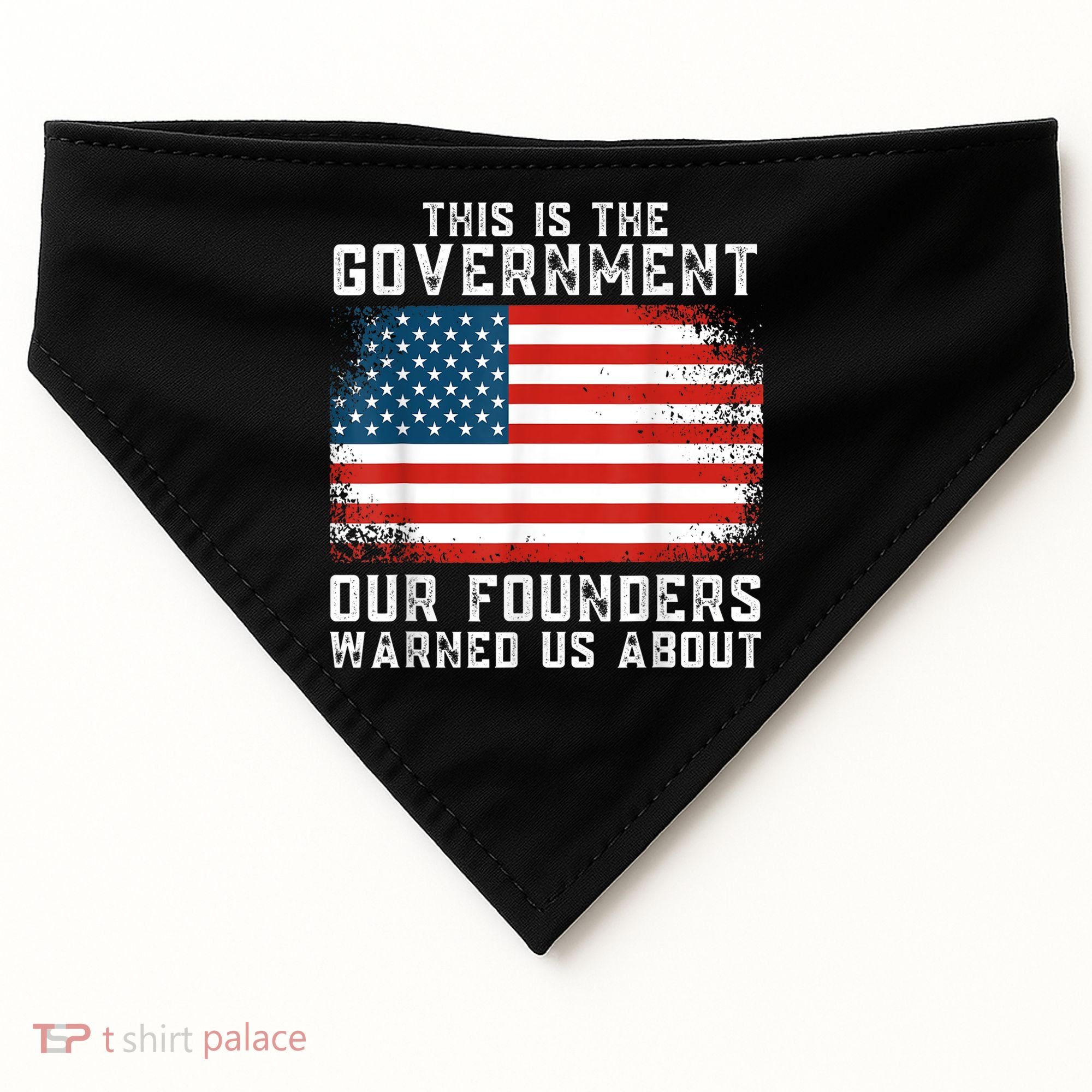 This Is The Government Our Founders Warned Us About USA-Made Doggie Bandana
