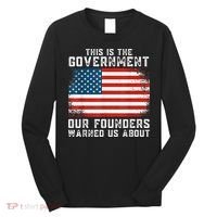 This Is The Government Our Founders Warned Us About Long Sleeve Shirt thumb 0