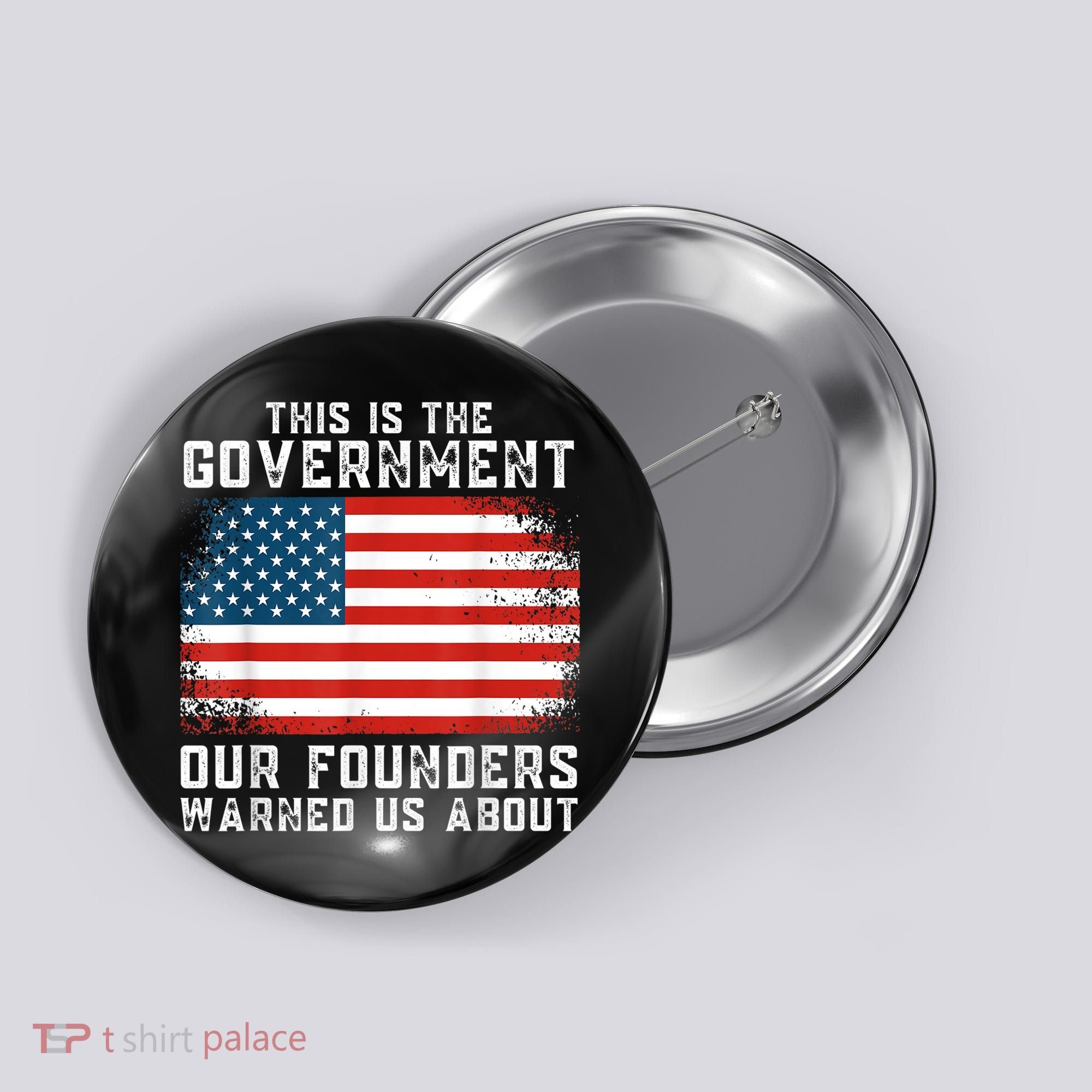 This Is The Government Our Founders Warned Us About Button